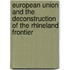 European Union And The Deconstruction Of The Rhineland Frontier