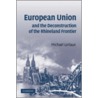 European Union And The Deconstruction Of The Rhineland Frontier door Michael Loriaux