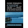 Every Person's Guide To Death And Dying In The Jewish Tradition door Ronald H. Isaacs