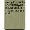 Everyday Public Speaking [With Myspeechlab Student Access Code] door Mark V. Redmond