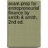 Exam Prep For Entrepreneurial Finance By Smith & Smith, 2nd Ed.
