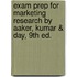 Exam Prep For Marketing Research By Aaker, Kumar & Day, 9th Ed.