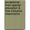 Exceptional Lives Special Education & Free Inclusive Classrooms door Ann Turnbull