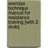 Exercise Technique Manual For Resistance Training [with 2 Dvds]