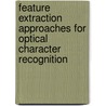 Feature Extraction Approaches for Optical Character Recognition by Roman Yampolskiy