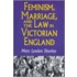 Feminism, Marriage, And The Law In Victorian England, 1850-1895