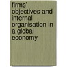 Firms' Objectives And Internal Organisation In A Global Economy by L. Lambertini
