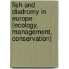 Fish and Diadromy in Europe (Ecology, Management, Conservation) door Onbekend