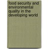 Food Security and Environmental Quality in the Developing World door Rattan Lal
