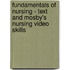 Fundamentals Of Nursing - Text And Mosby's Nursing Video Skills