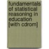Fundamentals Of Statistical Reasoning In Education [with Cdrom]