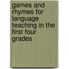 Games And Rhymes For Language Teaching In The First Four Grades door Alhambra Georgia Deming