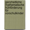 Ganzheitliche mathematische Frühförderung für Vorschulkinder door Susanne Ott