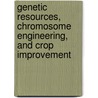 Genetic Resources, Chromosome Engineering, and Crop Improvement door Ram J. Singh