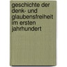 Geschichte Der Denk- Und Glaubensfreiheit Im Ersten Jahrhundert door W. Adolf Schmidt