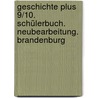 Geschichte plus 9/10. Schülerbuch. Neubearbeitung. Brandenburg door Onbekend