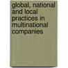 Global, National and Local Practices in Multinational Companies door Onbekend