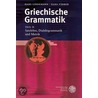 Griechische Grammatik 2. Satzlehre. Dialektgrammatik und Metrik by Hans Färber