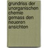 Grundriss Der Unorganischen Chemie Gemass Den Neueren Ansichten