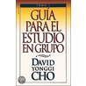 Guia Para el Estudio en Grupo = The Home Cell Group Study Guide by Pastor David Yonggi Cho