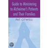 Guide to Ministering to Alzheimer's Patients and Their Families by Patricia Anne Otwell