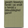 Gwaith Llewelyn Fardd I Ac Eraill O Feirdd Y Ddeuddegfed Ganrif door Onbekend