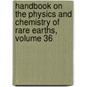 Handbook on the Physics and Chemistry of Rare Earths, Volume 36 by Karl Gschneidner Jr.