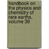 Handbook on the Physics and Chemistry of Rare Earths, Volume 39