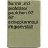 Hanna und Professor Paulchen 02. Ein Schleckermaul im Ponystall