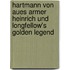 Hartmann Von Aues Armer Heinrich Und Longfellow's Golden Legend