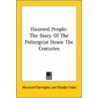 Haunted People: The Story Of The Poltergeist Down The Centuries by Nandor Fodor