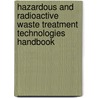 Hazardous and Radioactive Waste Treatment Technologies Handbook door Chang H. Oh