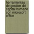 Herramientas de Gestion del Capital Humano Con Microsoft Office