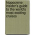 Hippocrene Insider's Guide To The World's Most Exciting Cruises