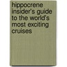 Hippocrene Insider's Guide To The World's Most Exciting Cruises by Shirley Linde