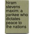 Hiram Stevens Maxim: A Yankee Who Dictates Peace To The Nations