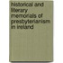 Historical And Literary Memorials Of Presbyterianism In Ireland