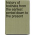 History Of Bokhara From The Earliest Period Down To The Present