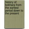 History Of Bokhara From The Earliest Period Down To The Present door Rmin Vmbry
