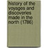 History Of The Voyages And Discoveries Made In The North (1786)