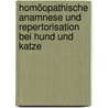 Homöopathische Anamnese und Repertorisation bei Hund und Katze by Dominique N. Fraefel