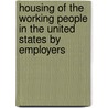 Housing Of The Working People In The United States By Employers door G.W.W. Hanger