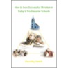 How To Be A Successful Christian In Today's Troublesome Schools door Dorothy Smith