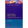 How To Have A Brilliant Career Without Ever Having A Proper Job by Stuart Crainer