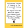 Institutional History of Virginia in the Seventeenth Century V1 by Philip Alexander Bruce