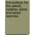 Instructions For The Sword, Carbine, Pistol, And Lance Exercise