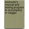 Instructor's Manual And Testing Program To Accompany In Viaggio door Onbekend