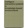 Intelligent Interactive Systems In Knowledge-Based Environments by Unknown