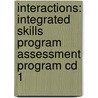 Interactions: Integrated Skills Program Assessment Program Cd 1 door Robert Baldwin