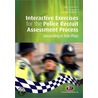 Interactive Exercises for the Police Recruit Assessment Process by Richard Malthouse